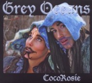 CocoRosie: Grey Oceans