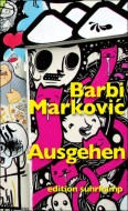 Barbi Markovic: Ausgehen