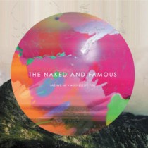 The Naked and Famous: Passive Me, Aggressive You