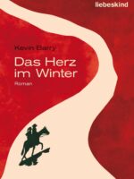 Kevin-Barry-Das-Herz-im-Winter